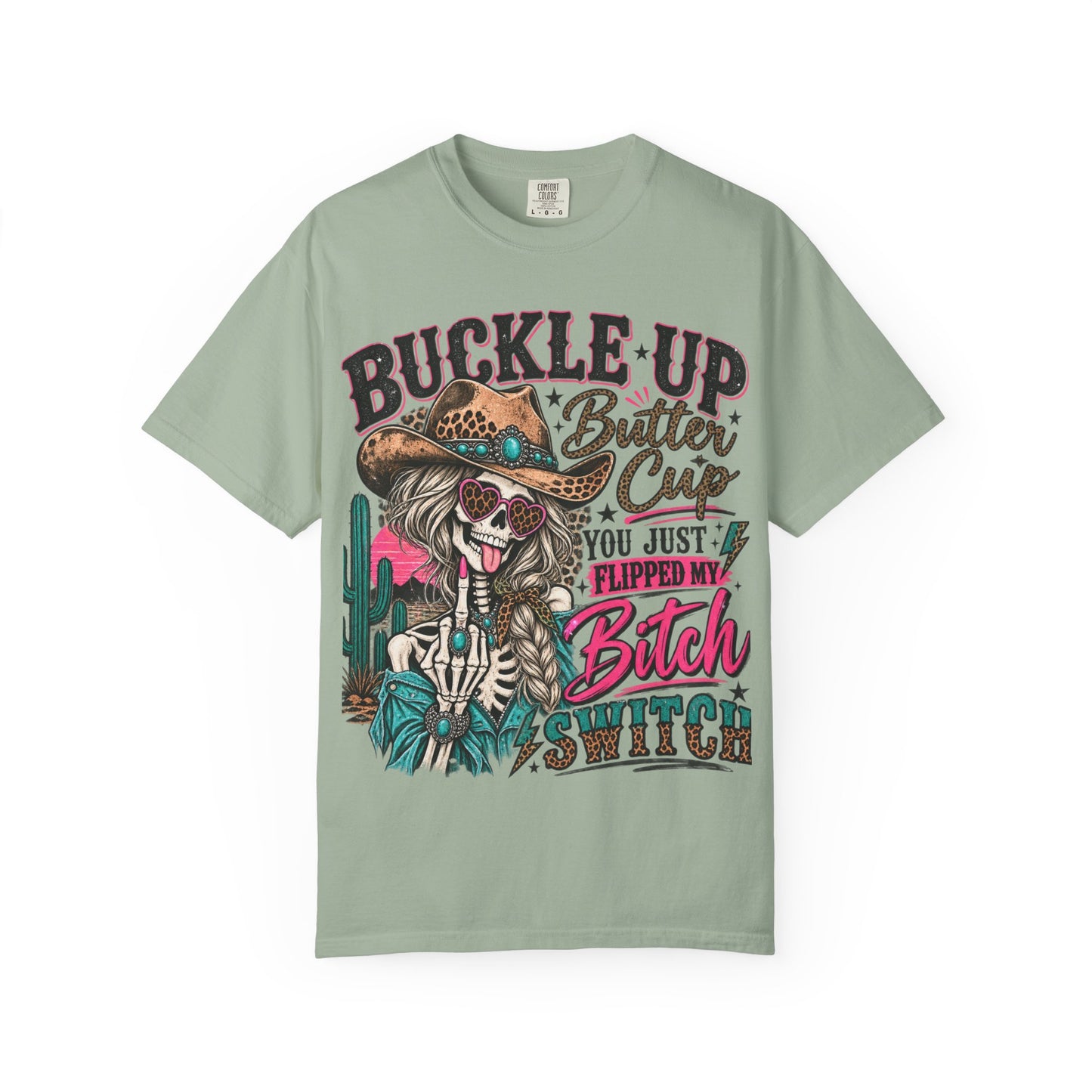 Buckle Up Buttercup T-Shirt — 'You Just Flipped My Bitch Switch' Western Skull Tee