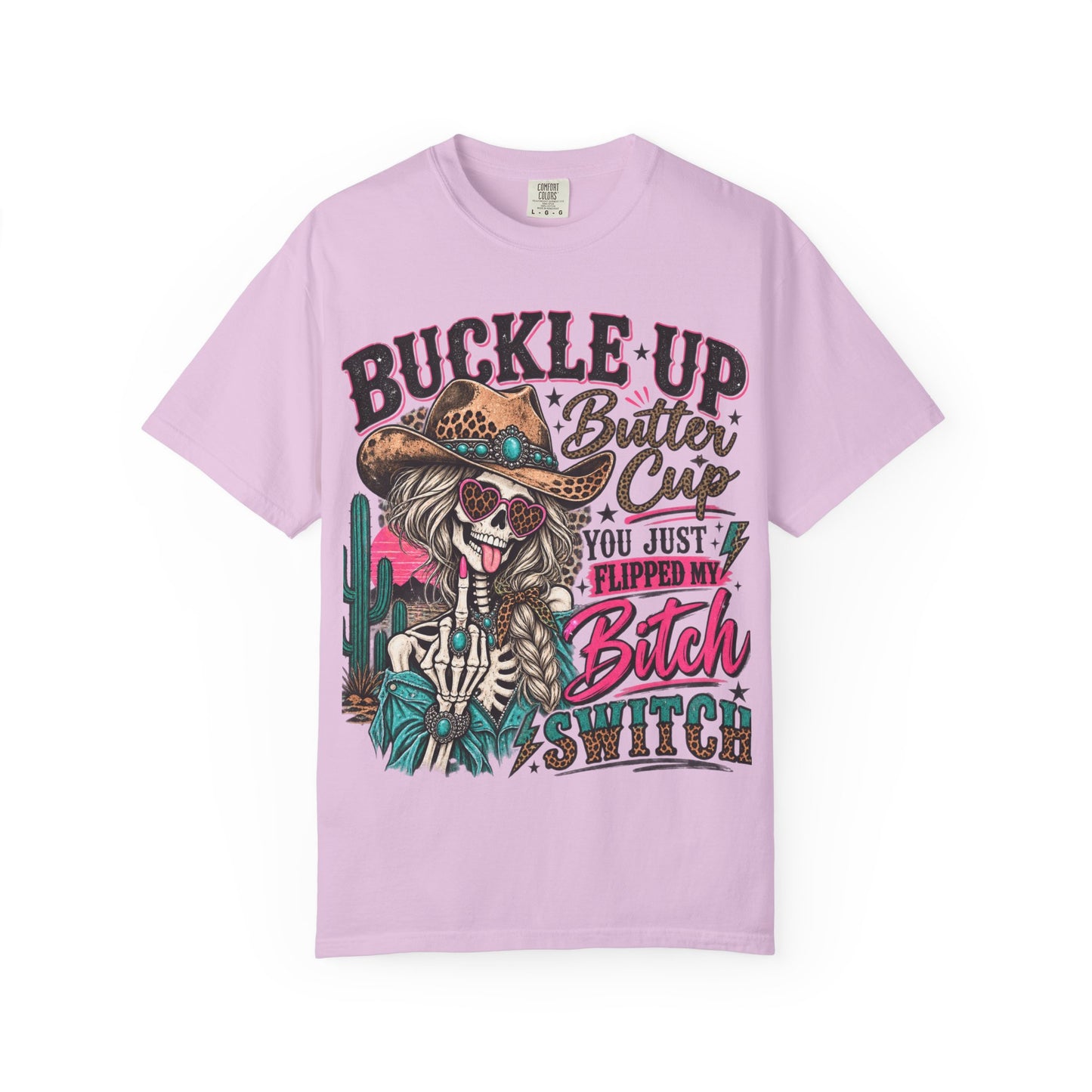 Buckle Up Buttercup T-Shirt — 'You Just Flipped My Bitch Switch' Western Skull Tee