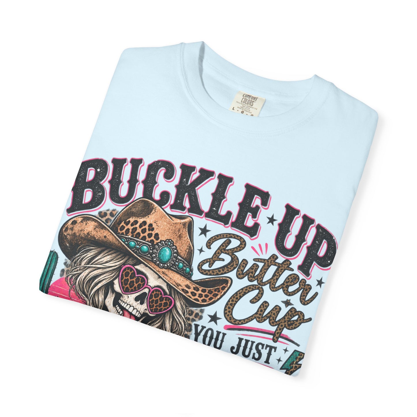 Buckle Up Buttercup T-Shirt — 'You Just Flipped My Bitch Switch' Western Skull Tee