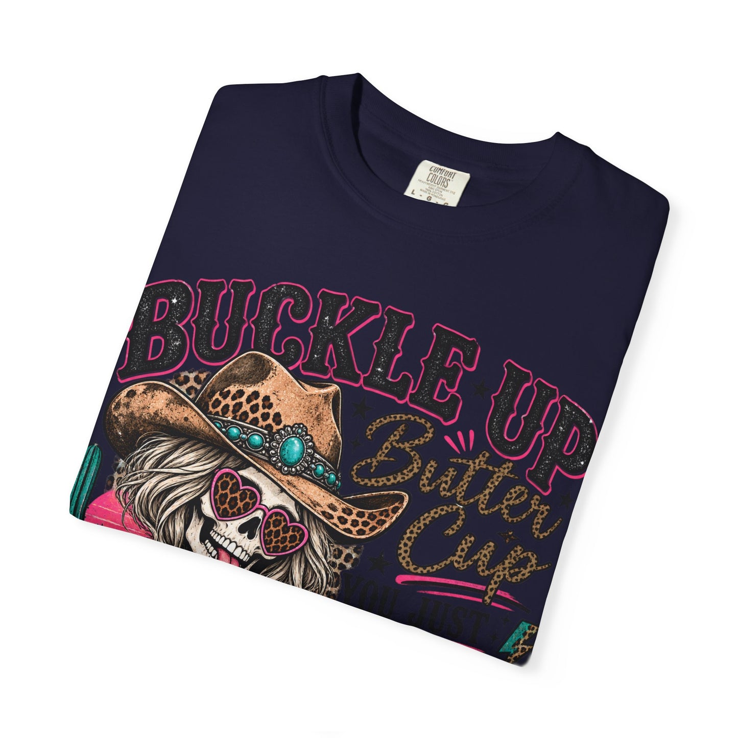 Buckle Up Buttercup T-Shirt — 'You Just Flipped My Bitch Switch' Western Skull Tee